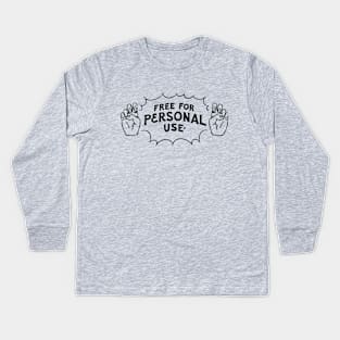 Free For Personal Use* Kids Long Sleeve T-Shirt